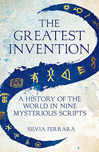The Greatest Invention: A History of the World in Nine Mysterious
